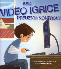 Kad video igrice preuzmu kontrolu